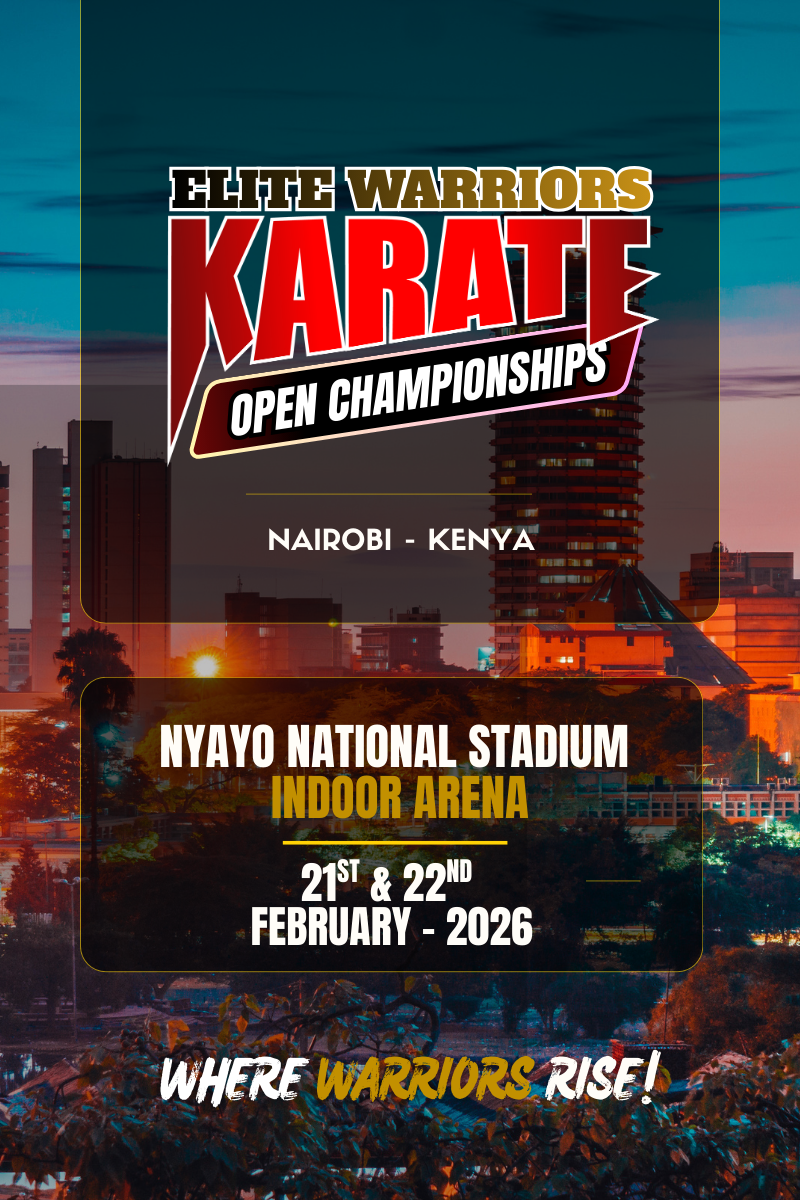Elite Warriors Karate Open Championships 2026 - 21st & 22nd February - Nyayo National Stadium Indoor Arena - Nairobi, Kenya - WHERE WARRIORS RISE!